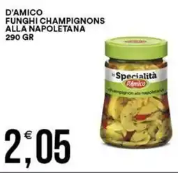Vantaggio Cash&Carry D'amico funghi champignons alla napoletana offerta