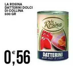 Vantaggio Cash&Carry La rosina datterini dolci di collina offerta