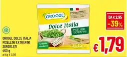 A&O Orogel dolce italia pisellini extrafini surgelati offerta