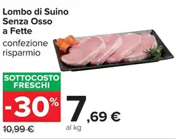 Carrefour Lombo di Suino Senza Osso a Fette offerta