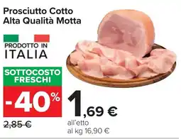 Carrefour Prosciutto Cotto Alta Qualità Motta offerta