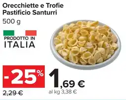 Carrefour Orecchiette e Trofie Pastificio Santurri offerta
