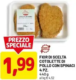 DPiù Fior di scelta cotolette di pollo con spinaci 4 pz. offerta