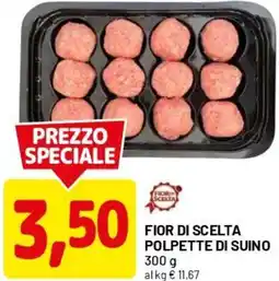 DPiù Fior di scelta polpette di suino offerta