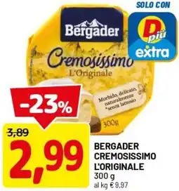 DPiù Bergader cremosissimo l'originale offerta
