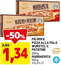 DPiù Più rock pizza alla pala wurstel e patatine margherita offerta