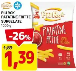 DPiù Più rok patatine fritte surgelate offerta