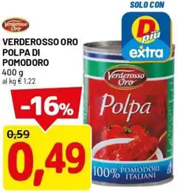 DPiù Verderosso oro polpa di pomodoro offerta