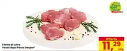 Eurospar Filetto di suino Passo dopo Passo Despar offerta