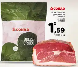 Conad Dolce crudo stagionato CONAD offerta