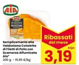 Eurospar Semplicemente alla Valdostana Cotoletta di Filetti di Pollo con Scamorza Affumicata Aia offerta