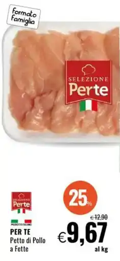 Famila PER TE Petto di Pollo a Fette offerta