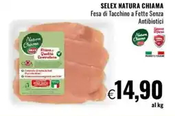 Famila SELEX NATURA CHIAMA Fesa di Tacchino a Fette Senza Antibiotici offerta