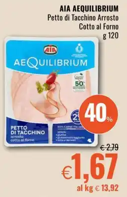 Famila AIA AEQUILIBRIUM Petto di Tacchino Arrosto Cotto al Forno offerta