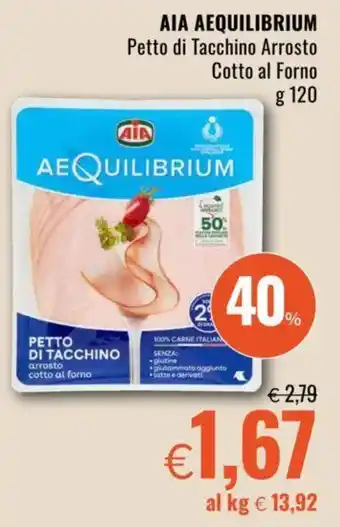 Famila AIA AEQUILIBRIUM Petto di Tacchino Arrosto Cotto al Forno offerta