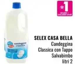Famila SELEX casa bella candeggina classica con tappo salvabimbo offerta