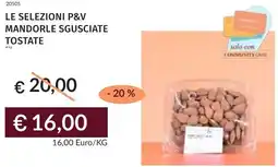 Prezzemolo e Vitale Le selezioni p&v mandorle sgusciate tostate offerta