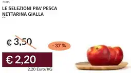 Prezzemolo e Vitale Le selezioni p&v pesca nettarina gialla offerta