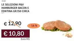 Prezzemolo e Vitale Le selezioni p&v hamburger bacon e fontina circa offerta