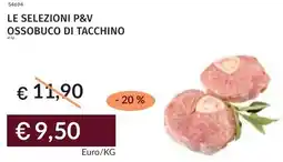 Prezzemolo e Vitale Le selezioni p&v ossobuco di tacchino offerta