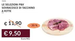 Prezzemolo e Vitale Le selezioni p&v sovracosce di tacchino a fette offerta