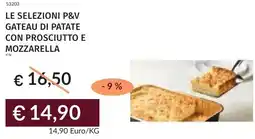 Prezzemolo e Vitale Le selezioni p&v gateau di patate con prosciutto e mozzarella offerta