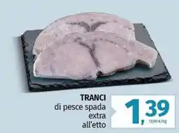 Pam TRANCI di pesce spada extra all'etto offerta