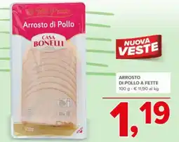 Todis Arrosto di pollo a fette CASA BONELLI offerta