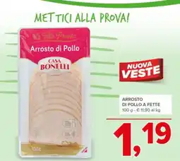 Todis Arrosto di pollo a fette CASA BONELLI offerta