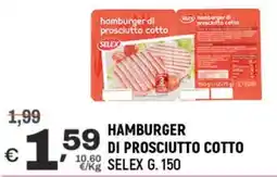A&O Hamburger di prosciutto cotto SELEX offerta