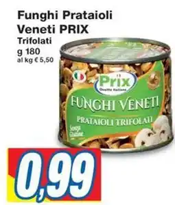 Prix Quality Funghi Prataioli Veneti PRIX offerta