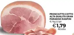 Mercatò Prosciutto cotto alta qualità gran paradiso raspini offerta