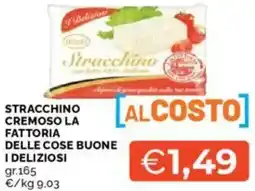 Mercatò Stracchino cremoso la fattoria delle cose buone i deliziosi offerta