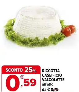 Iperal Riccotta caseificio valcolatte all'etto da offerta