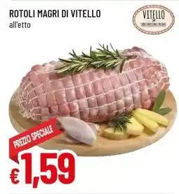 Famila ROTOLI MAGRI DI VITELLO offerta