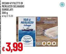 Famila OCEAN 47 FILETTI DI MERLUZZO SELVAGGIO SURGELATI offerta