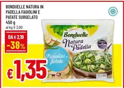Famila BONDUELLE NATURA IN PADELLA FAGIOLINI E PATATE SURGELATO offerta