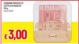 Famila FERRARINI PROSCIUTTO COTTO ALTA QUALITA' offerta