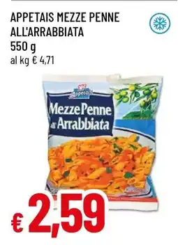 Famila APPETAIS MEZZE PENNE ALL'ARRABBIATA offerta