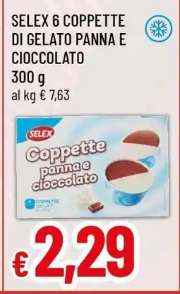 Famila SELEX 6 COPPETTE DI GELATO PANNA E CIOCCOLATO offerta
