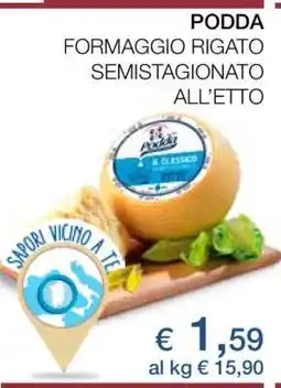 Coop PODDA FORMAGGIO RIGATO SEMISTAGIONATO ALL’ETTO offerta