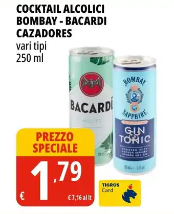 Tigros Cocktail alcolici bombay - bacardi cazadores offerta