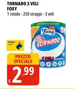Tigros Tornado 3 veli FOXY offerta