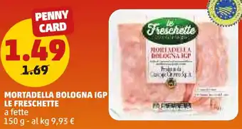 PENNY Mortadella bologna IGP LE FRESCHETTE offerta