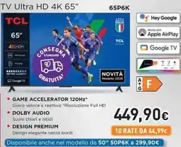 Unieuro TCL TV Ultra HD 4K 65" 65P6K offerta