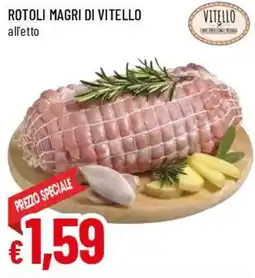 Famila Superstore Rotoli magri di vitello offerta