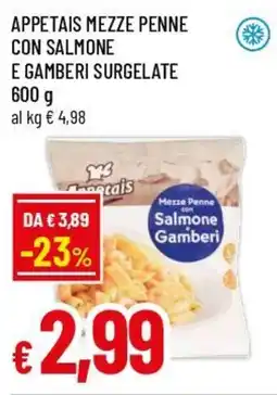 Famila Superstore Appetais mezze penne con salmone e gamberi surgelate offerta