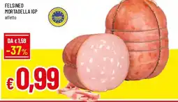 Famila Superstore Felsineo mortadella IGP offerta