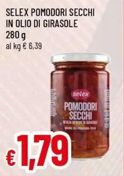 Famila Superstore Selex pomodori secchi in olio di girasole offerta