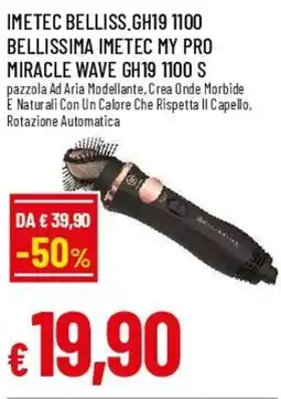 Famila Superstore IMETEC Belliss.GH19 1100 bellissima imetec my pro miracle wave GH19 1100 S offerta